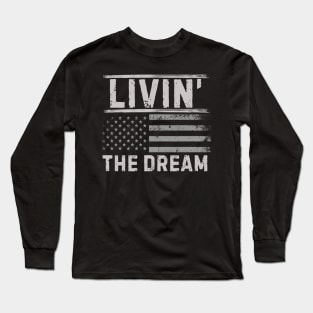 Livin' the dream American style Long Sleeve T-Shirt